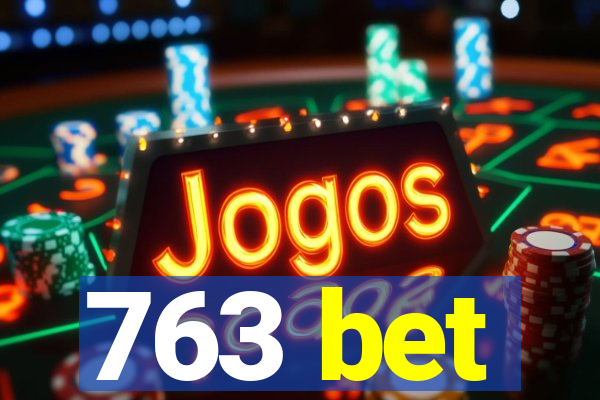 763 bet